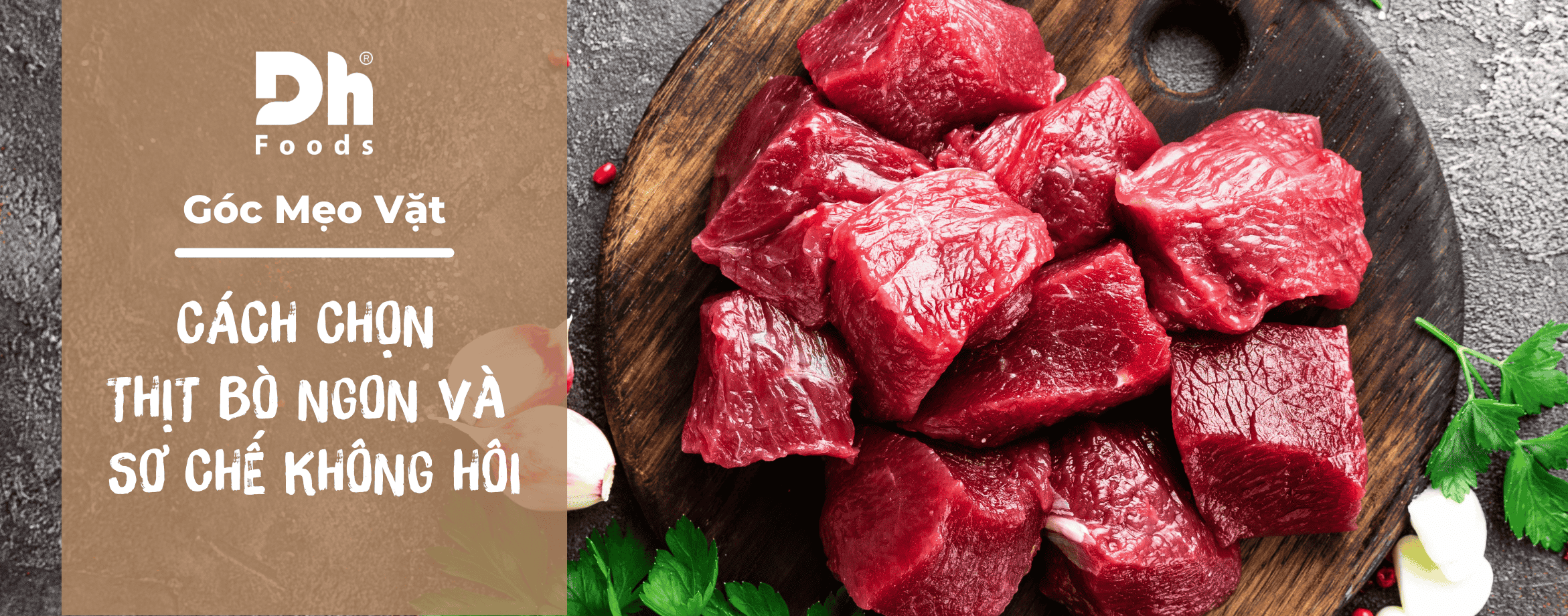 Mách ngay cách chọn thịt bò tươi ngon và mẹo sơ chế thịt bò không bị hôi với các nguyên liệu đơn giản