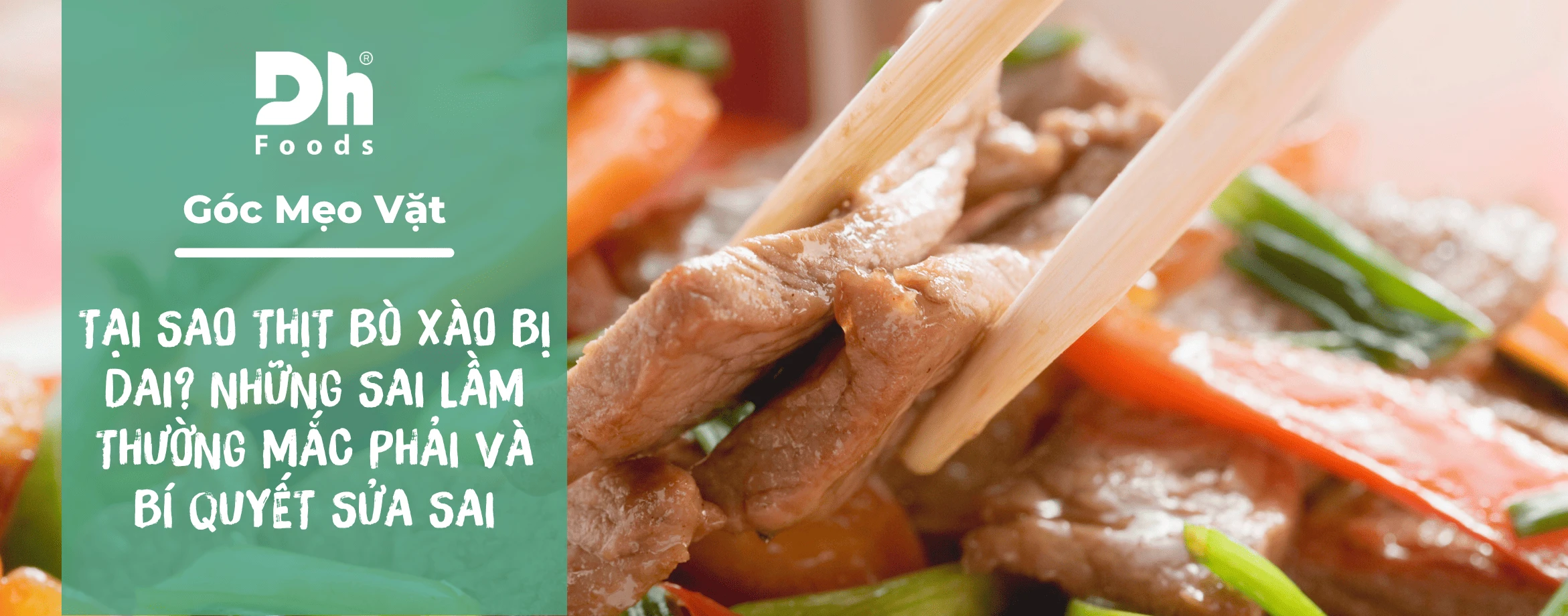 Tại sao thịt b&ograve; x&agrave;o bị dai? Những sai lầm thường mắc phải v&agrave; b&iacute; quyết sửa sai