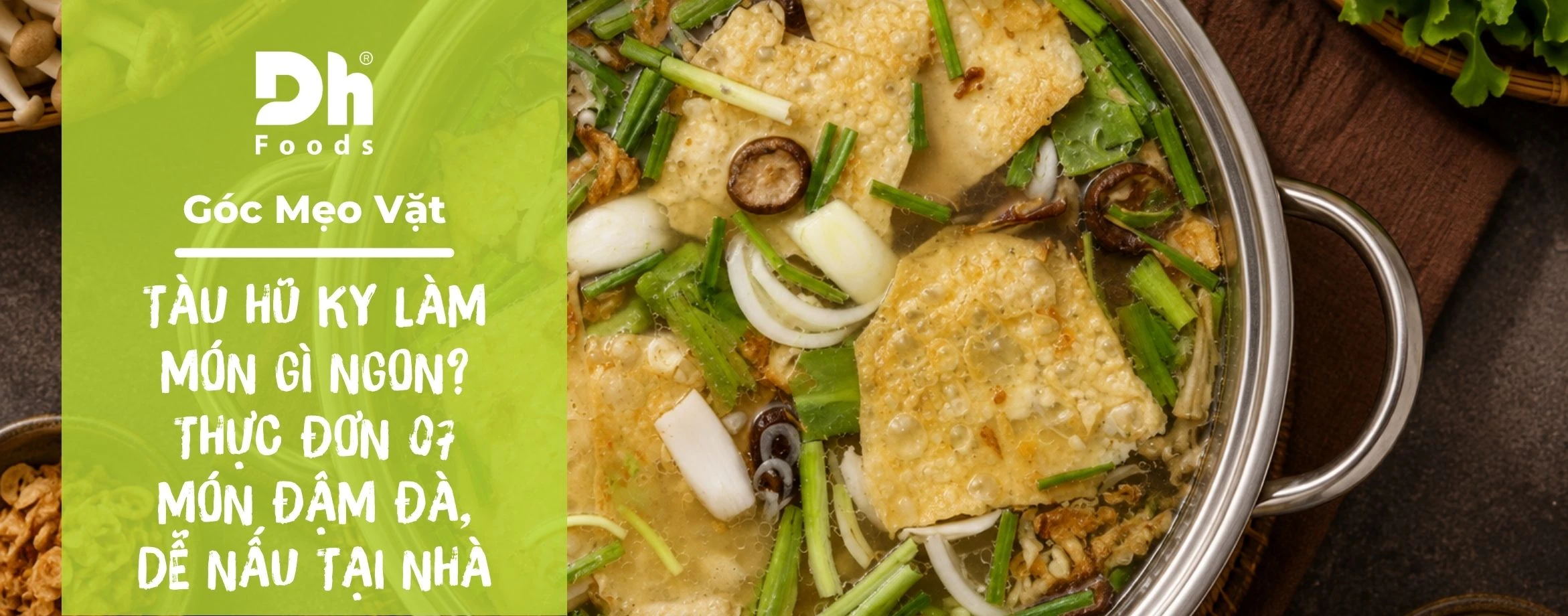T&agrave;u hũ ky l&agrave;m m&oacute;n g&igrave; ngon? Thực đơn 07 m&oacute;n đậm đ&agrave;, dễ nấu tại nh&agrave;
