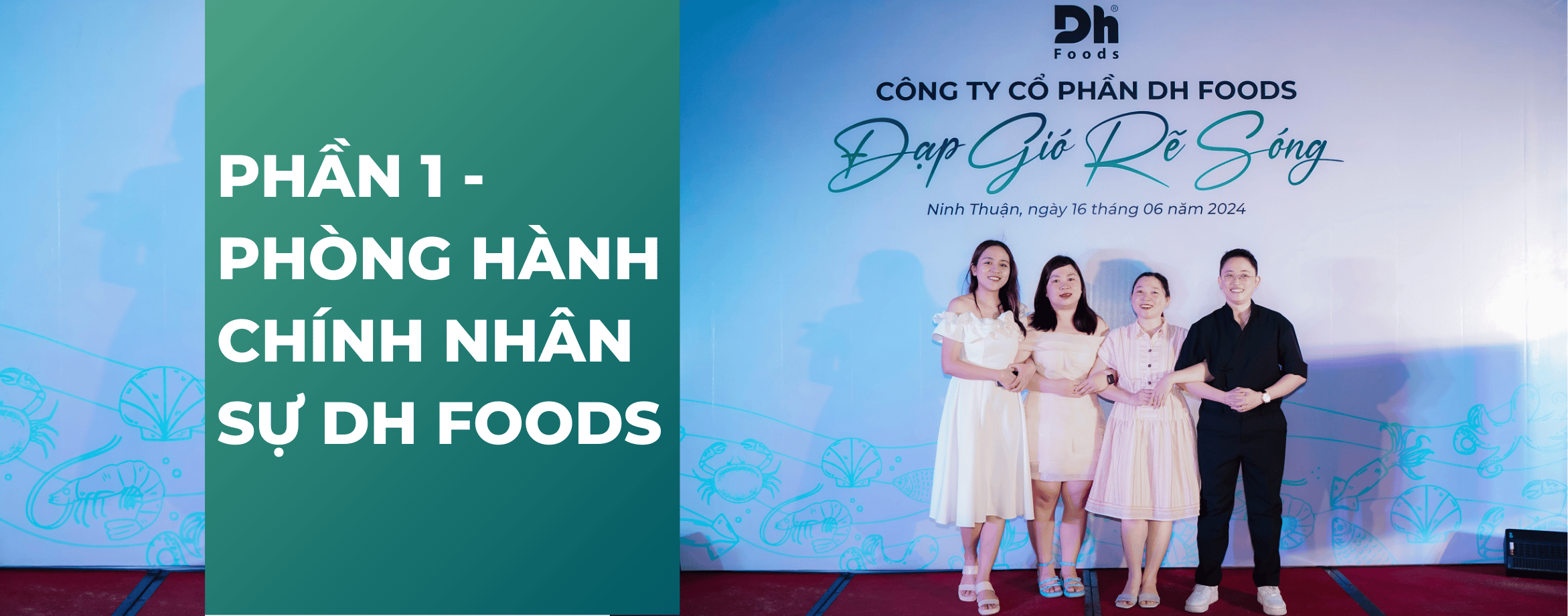 Series “Lời thì thầm từ các phòng ban” Phần 1 – Phòng Hành Chính Nhân Sự Dh Foods