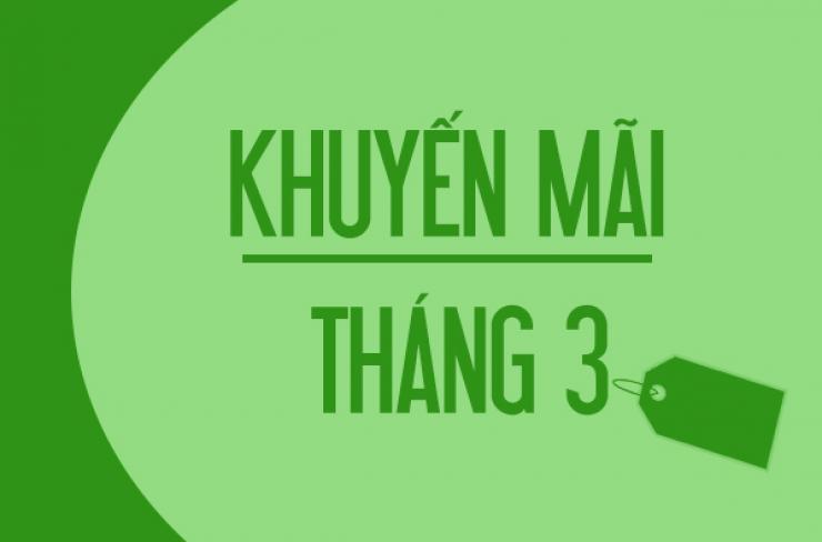 Khuyến mãi từ 15/03 – 28/03_CỰC ĐÃ